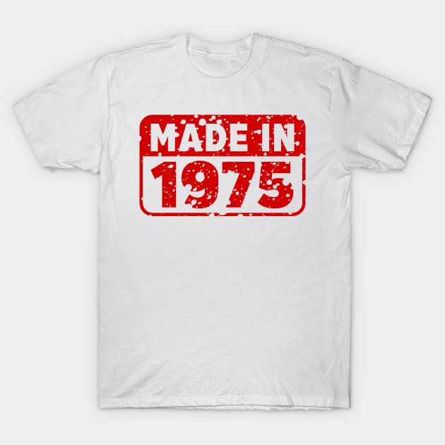 Made in 1975 T-Shirt by FUNNY LIFE